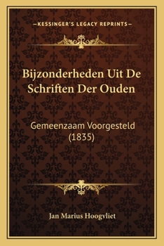 Paperback Bijzonderheden Uit De Schriften Der Ouden: Gemeenzaam Voorgesteld (1835) [Dutch] Book