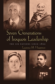 Paperback Seven Generations of Iroquois Leadership: The Six Nations Since 1800 Book