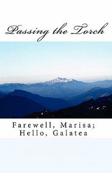 Paperback Passing the Torch: Farewell, Marisa; Hello, Galatea Book