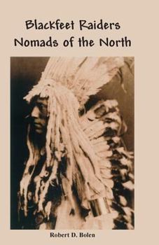 Paperback The Blackfeet Raiders Nomads of the North Book