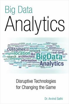 Paperback Big Data Analytics: Disruptive Technologies for Changing the Game Book