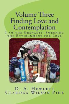 Paperback Volume Three: Finding Love and Contemplation: I am the Grenade? Sweeping the Environment for Love Book