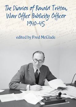 Paperback Diaries the of Ronald Tritton, War Office Publicity Officer 1940-45 Book