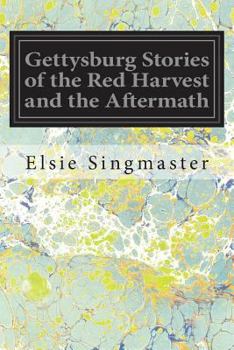 Paperback Gettysburg Stories of the Red Harvest and the Aftermath Book