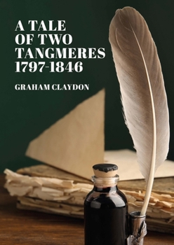 Paperback A Tale of Two Tangmeres 1797-1846 Book