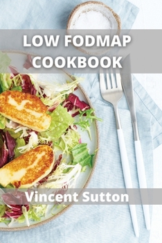 Paperback Low Fodmap: Healthy & Gut-Friendly Recipes to Manage IBS Book