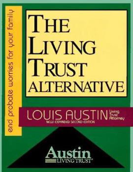 Paperback The Living Trust Alternative: How a Living Trust Can Help You to Avoid Probate, Save Taxes, and More Book