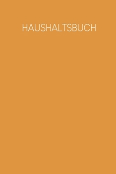 Haushaltsbuch: Buch für Einnahmen und Ausgaben zum Ausfüllen mit praktischer monatlicher Bilanz | Motiv: Senfgelb (German Edition)