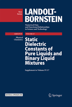 Hardcover Static Dielectric Constants of Pure Liquids and Binary Liquid Mixtures: Supplement to Volume IV/17 Book