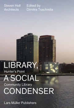 Paperback Steven Holl Architects: Library, a Social Condenser: Hunter's Point Community Library Book