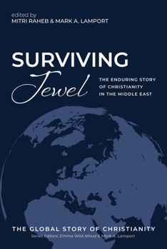 Hardcover Surviving Jewel: The Enduring Story of Christianity in the Middle East Book