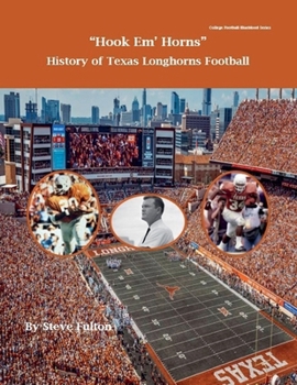 Hook em' Horns - History of Texas Longhorns Football (College Football Blueblood)