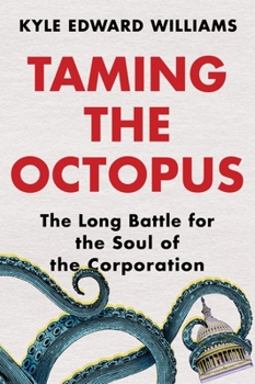 Hardcover Taming the Octopus: The Long Battle for the Soul of the Corporation Book