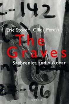 Hardcover The Graves: Forensic Efforts at Srebrenica and Vukovar Book