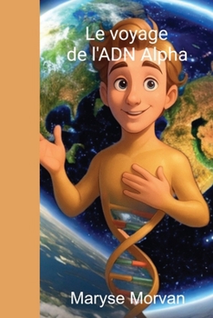 Paperback Le voyage d' ADN Alpha [French] Book