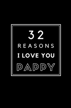 32 Reasons I Love You Pappy: Fill In Prompted Memory Book