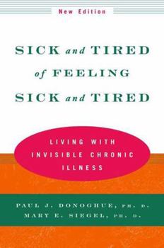 Paperback Sick and Tired of Feeling Sick and Tired: Living with Invisible Chronic Illness Book