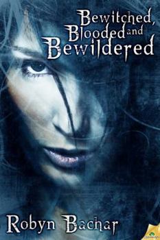 Paperback Bewitched, Blooded and Bewildered Book