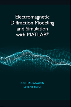 Hardcover Electromagnetic Diffraction Modeling and Simulation with Matlab(r) Book