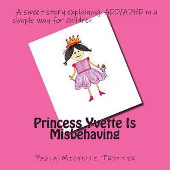 Paperback Princess Yvette Is Misbehaving Book