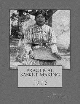 Paperback Practical Basket Making: 1916 Book