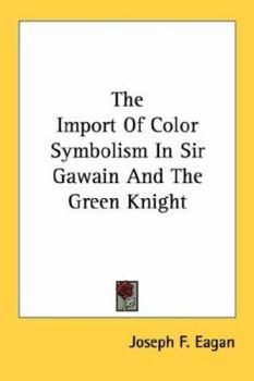 Paperback The Import Of Color Symbolism In Sir Gawain And The Green Knight Book
