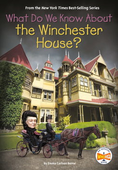What Do We Know about the Winchester House? - Book  of the What Do We Know About?