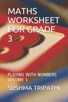 Paperback Maths Worksheet for Grade 3: Playing with Numbers Volume 1 Book