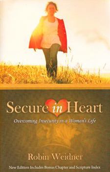 Paperback Secure in Heart: Overcoming Insecurity in a Woman's Life Book