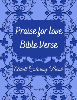 Paperback Praise For Love Bible Verses Coloring Book For Adults Book