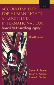 Hardcover Accountability for Human Rights Atrocities in International Law: Beyond the Nuremberg Legacy Book