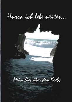 Paperback Hurra ich lebe weiter...: Mein Sieg über den Krebs [German] Book