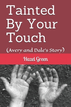 Paperback Tainted By Your Touch: (Avery and Dale's Story) Book