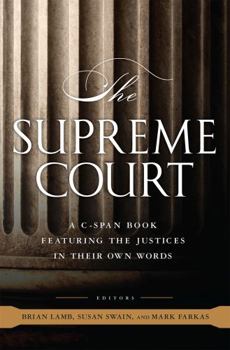 Hardcover The Supreme Court: A C-Span Book Featuring the Justices in Their Own Words Book