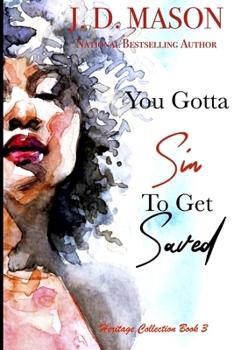Paperback You Gotta Sin To Get Saved: Heritage Collection Book 3 Book