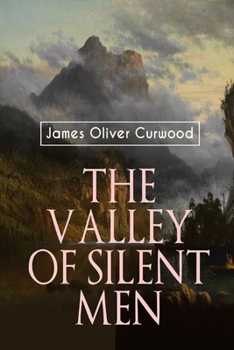 Paperback The Valley of Silent Men illustrated Book