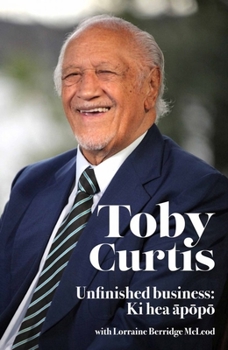 Paperback Toby Curtis: Unfinished Business: KI Hea āpōpō Book