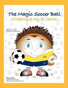 Paperback The Magic Soccer Ball: "Trapping & My 1st Game" Book