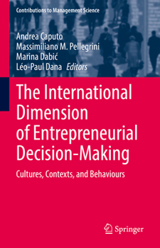 Hardcover The International Dimension of Entrepreneurial Decision-Making: Cultures, Contexts, and Behaviours Book