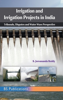 Hardcover Irrigation and Irrigation Projects in India: Tribunals, Disputes and Water Wars Perspective Book