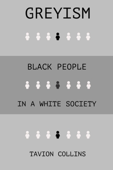 Paperback Greyism: Black People In a White Society Book