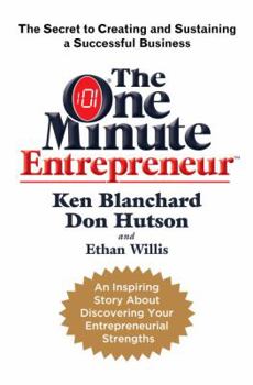 Hardcover The One Minute Entrepreneur: The Secret to Creating and Sustaining a Successful Business Book