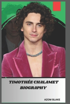 Paperback Timothée Chalamet Biography: The Screen Life of Timothée Chalamet Book