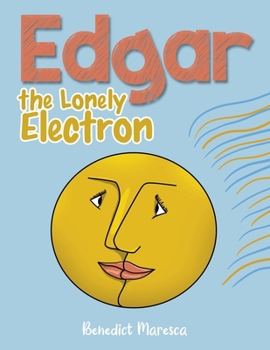Paperback Edgar the Lonely Electron Book