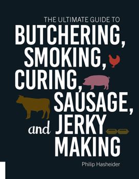 Paperback The Ultimate Guide to Butchering, Smoking, Curing, Sausage, and Jerky Making Book