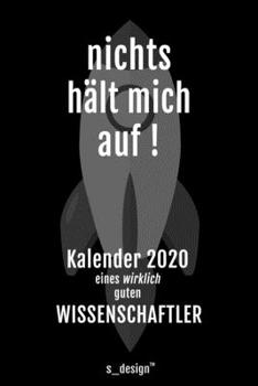 Kalender 2020 für Wissenschaftler: Wochenplaner / Tagebuch / Journal für das ganze Jahr: Platz für Notizen, Planung / Planungen / Planer, Erinnerungen und Sprüche (German Edition)