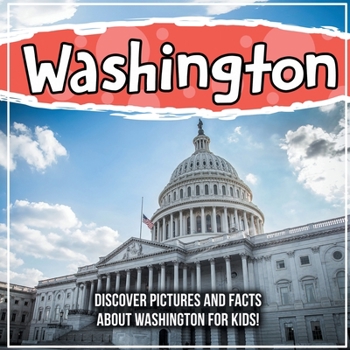 Paperback Washington: Discover Pictures and Facts About Washington For Kids! Book