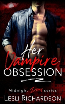 Her Vampire Obsession - Book #7 of the Midnight Doms
