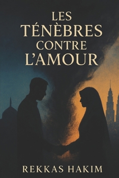 Paperback Les Ténèbres contre l'Amour [French] Book