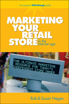 Hardcover Marketing Your Retail Store in the Internet Age Book